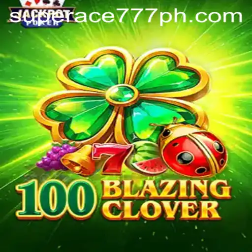 Explore the World of 100BlazingClover: A High-Stakes Adventure