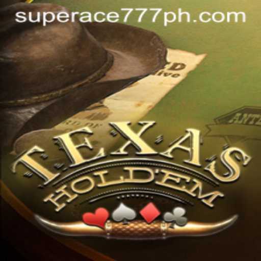 Mastering Texas Holdem: A Guide to Superace777 in Poker